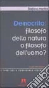 Democrito: filosofo della natura o filosofo dell'uomo? Un percorso didattico libro