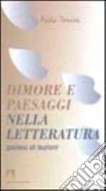 Dimore e paesaggi nella letteratura. Ipotesi di lezioni libro