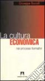 La cultura economica nei processi formativi libro