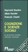 Cognizione e scienze sociali. La dimensione cognitiva nell'analisi sociologica libro