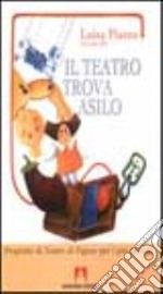 Il teatro trova asilo. Proposte di teatro di figura per i più piccoli libro