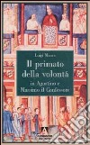 Il primato della volontà in Agostino e Massimo il Confessore libro