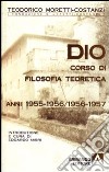 Dio. Corso di filosofia teoretica 1955-1956/1956-1957 libro