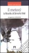 Il metaxy. La filosofia di Simone Weil. Un approccio al femminile libro