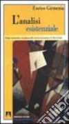 L'analisi esistenziale. Disagio esistenziale e insorgenza delle nevrosi nel pensiero di Viktor Frankl libro di Girmenia Enrico