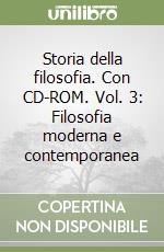 Storia della filosofia. Con CD-ROM. Vol. 3: Filosofia moderna e contemporanea