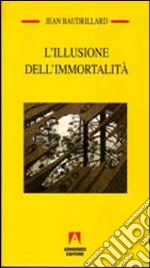 L'illusione dell'immortalità libro