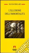 L'illusione dell'immortalità libro