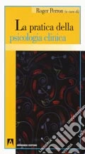 La pratica della psicologia clinica