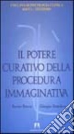 Il potere curativo della procedura immaginativa libro