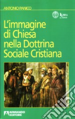 L'immagine di Chiesa nella dottrina sociale cristiana libro