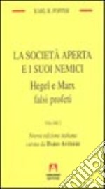 La società aperta e i suoi nemici. Vol. 2: Hegel e Marx falsi profeti libro