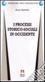 Educazione e società. I processi storico-sociali in Occidente libro