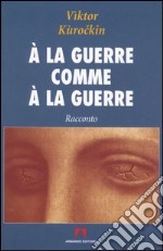 A la guerre comme à la guerre libro