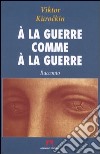 A la guerre comme à la guerre libro di Kurockin Viktor