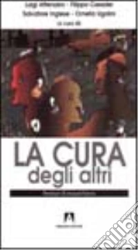 La cura degli altri. Seminari di etnopsichiatria libro