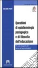 Questioni di epistemologia pedagogica libro