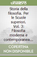 Storia della filosofia. Per le Scuole superiori. Vol. 3: Filosofia moderna e contemporanea dal Romanticismo a oggi. Eserciziario