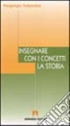 Insegnare con i concetti la storia libro