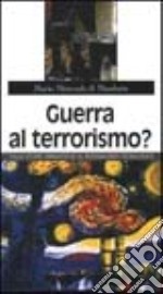 Guerra al terrorismo? Dalle utopie umanistiche al razionalismo tecnologico libro