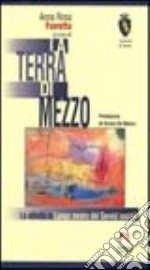 La terra di mezzo. Le attività in luogo neutro dei servizi sociali libro