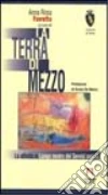 La terra di mezzo. Le attività in luogo neutro dei servizi sociali libro
