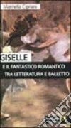 Giselle e il fantastico romantico tra letteratura e balletto libro