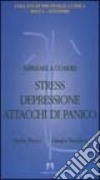 Imparare a guarire stress, depressione, attacchi di panico libro di Rocca Renzo Stendoro Giorgio