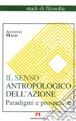 Il senso antropologico dell'azione libro