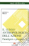 Il senso antropologico dell'azione libro