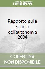 Rapporto sulla scuola dell'autonomia 2004