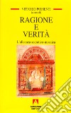 Ragione e verità. Alleanza socratico mosaica libro