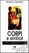 Corpi e simboli. Immigrazione, sessualità e mutilazioni genitali femminili in Europa libro