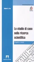 Lo studio di caso nella ricerca scientifica