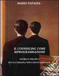 Il counseling come riprogrammazione