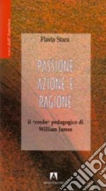 Passione, azione e ragione libro