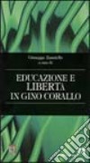 Educazione e libertà di Gino Corallo libro di Zanniello Giuseppe