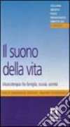 Il suono della vita. Musicoterapia tra famiglia, scuola, società libro