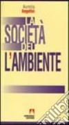 La società dell'ambiente libro