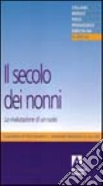 Il secolo dei nonni. La rivalutazione di un ruolo