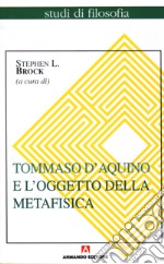 Tommaso d'Aquino e l'oggetto della metafisica libro