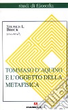 Tommaso d'Aquino e l'oggetto della metafisica libro di Brock Stephen L.