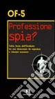 Professione spia?