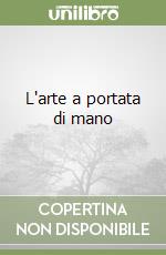 L'arte a portata di mano libro