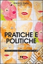 Pratiche e politiche per la salute mentale. «Insieme contro lo stigma»: esperienze e progetti a Roma libro