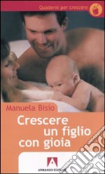 Crescere un figlio con gioia libro