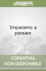 Impariamo a pensare libro