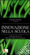 Innovazione nella scuola libro di Zanniello Giuseppe