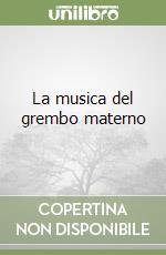 La musica del grembo materno libro