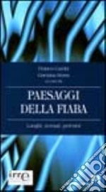 Paesaggi della fiaba. Luoghi, scenari, percorsi libro